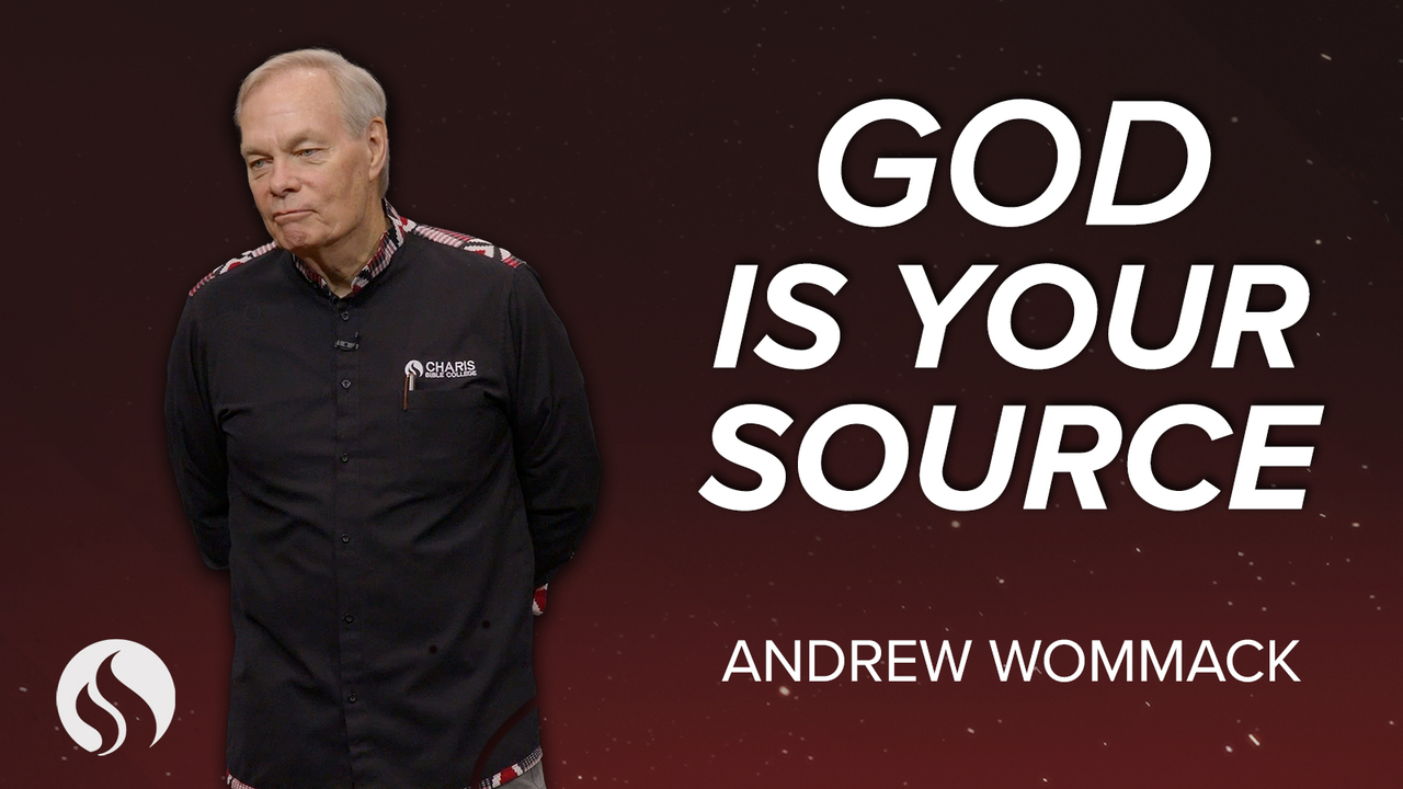 God Is Your Source - Charis Chapel with Andrew Wommack