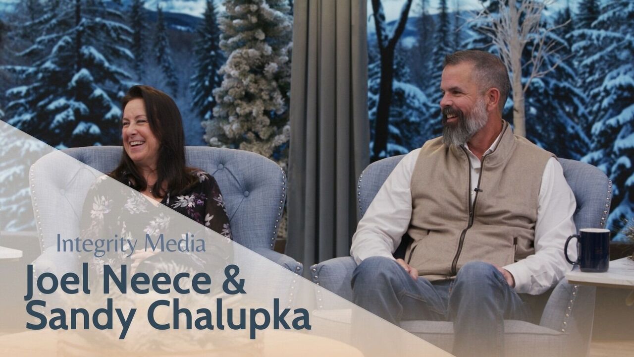 Joel Neece & Sandy Chalupka: Integrity Media