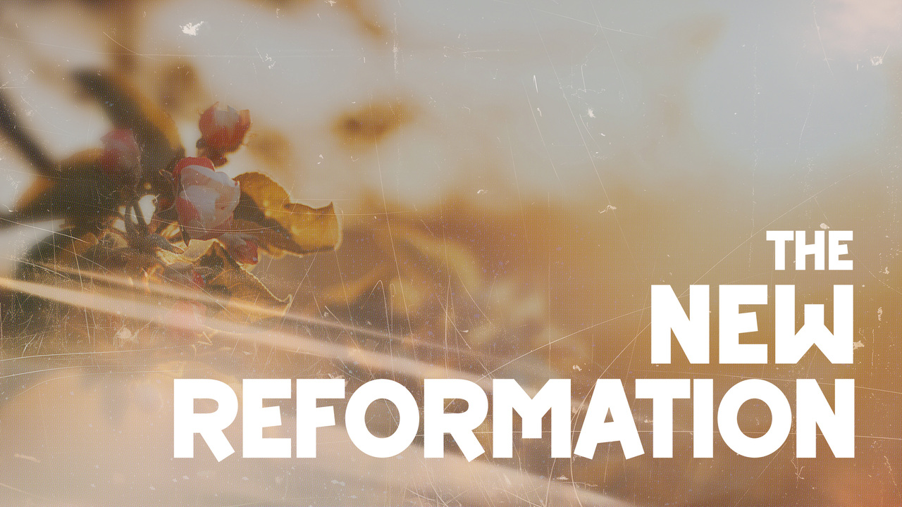 The New Reformation Episode 1