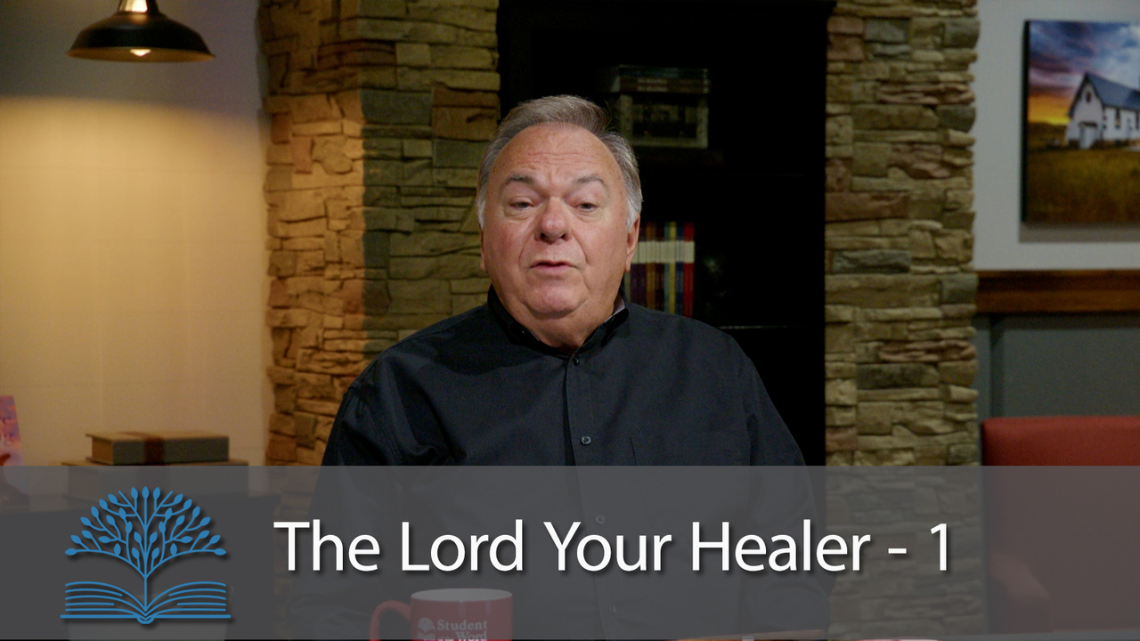 The Lord Your Healer - 1