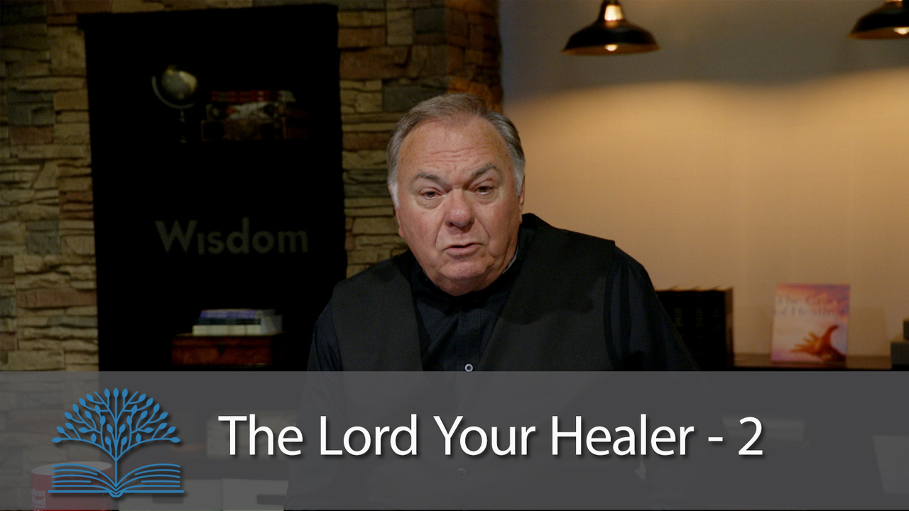 The Lord Your Healer - 2