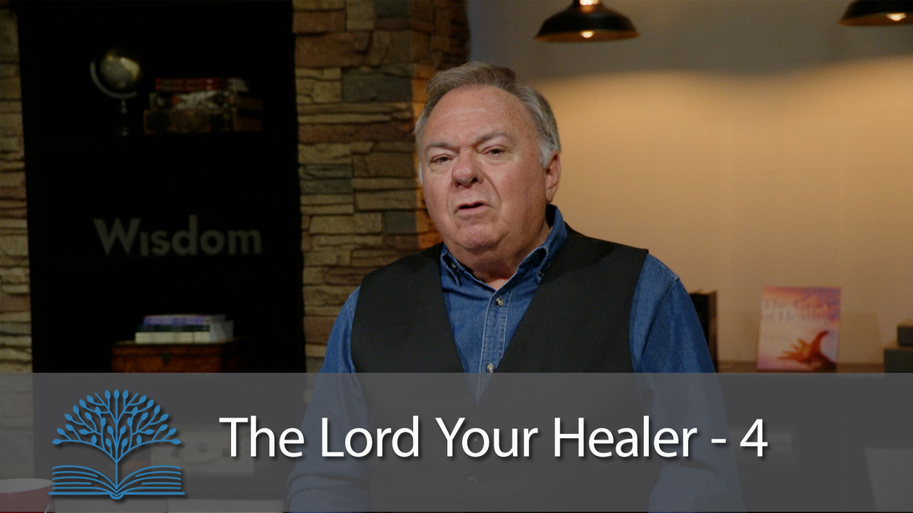 The Lord Your Healer - 4