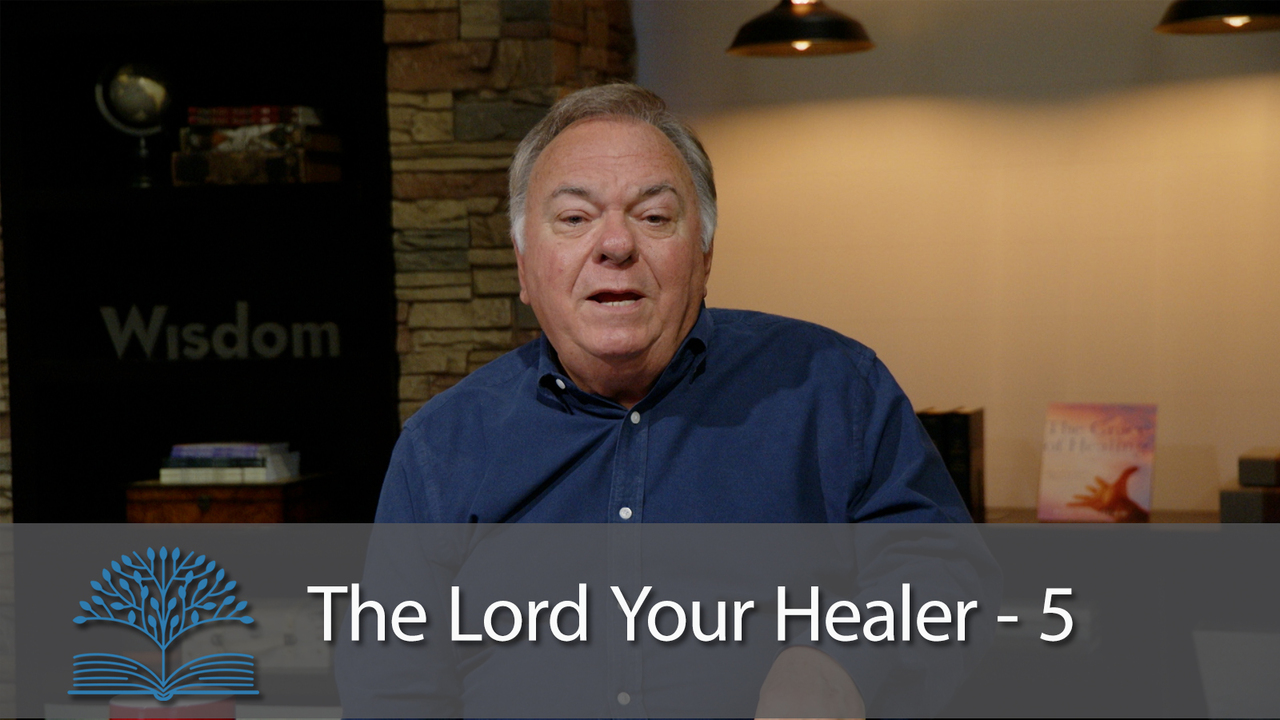 The Lord Your Healer - 5