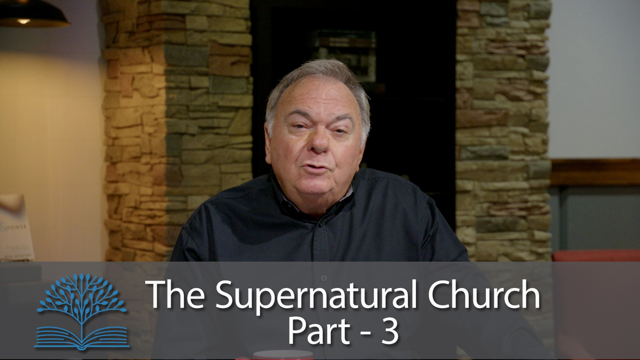 The Supernatural Church - Part 3