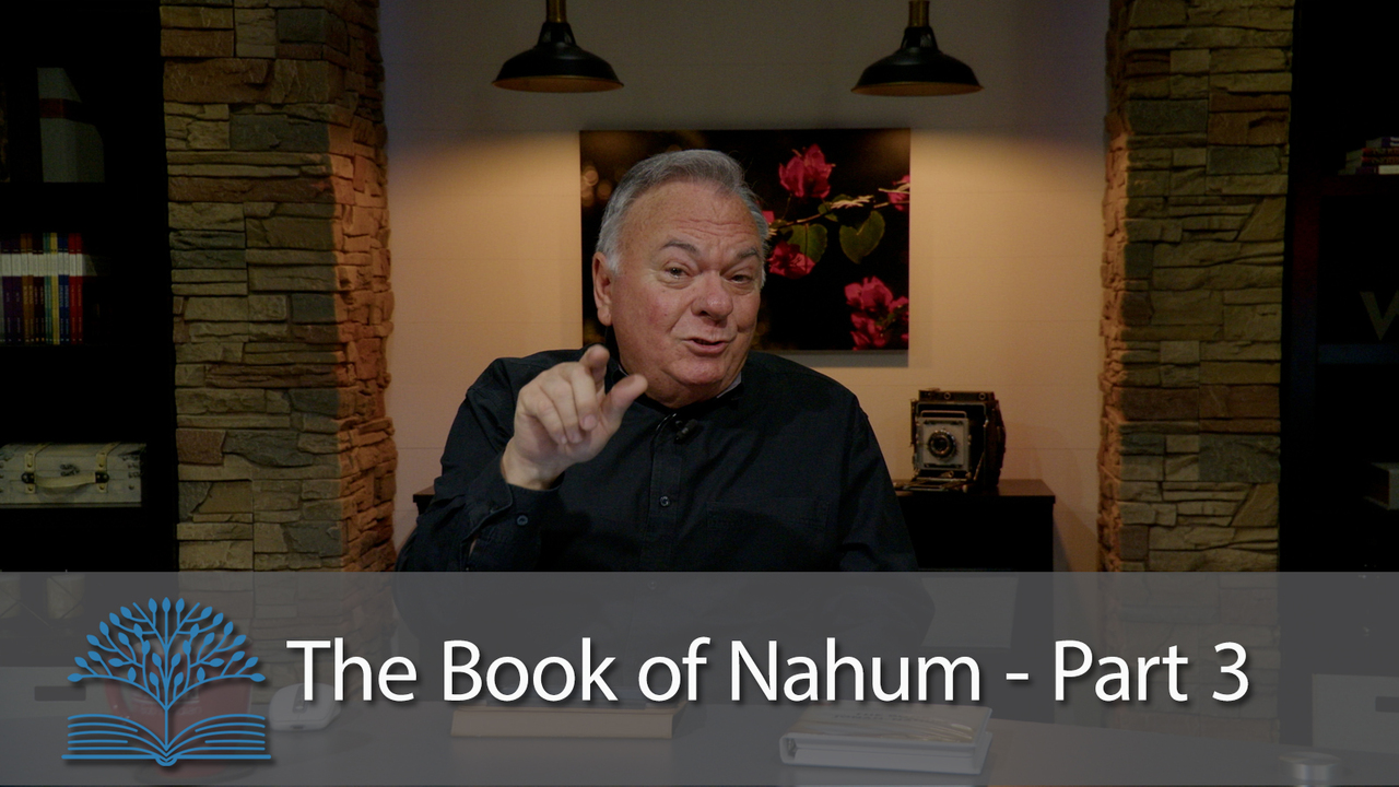 The Book of Nahum - Part 3