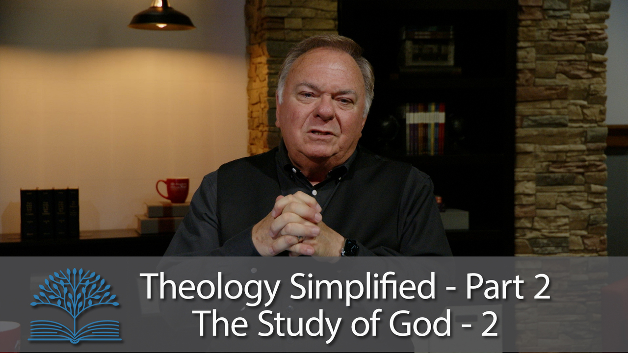 Theology Simplified Part 2: The Study of God 2