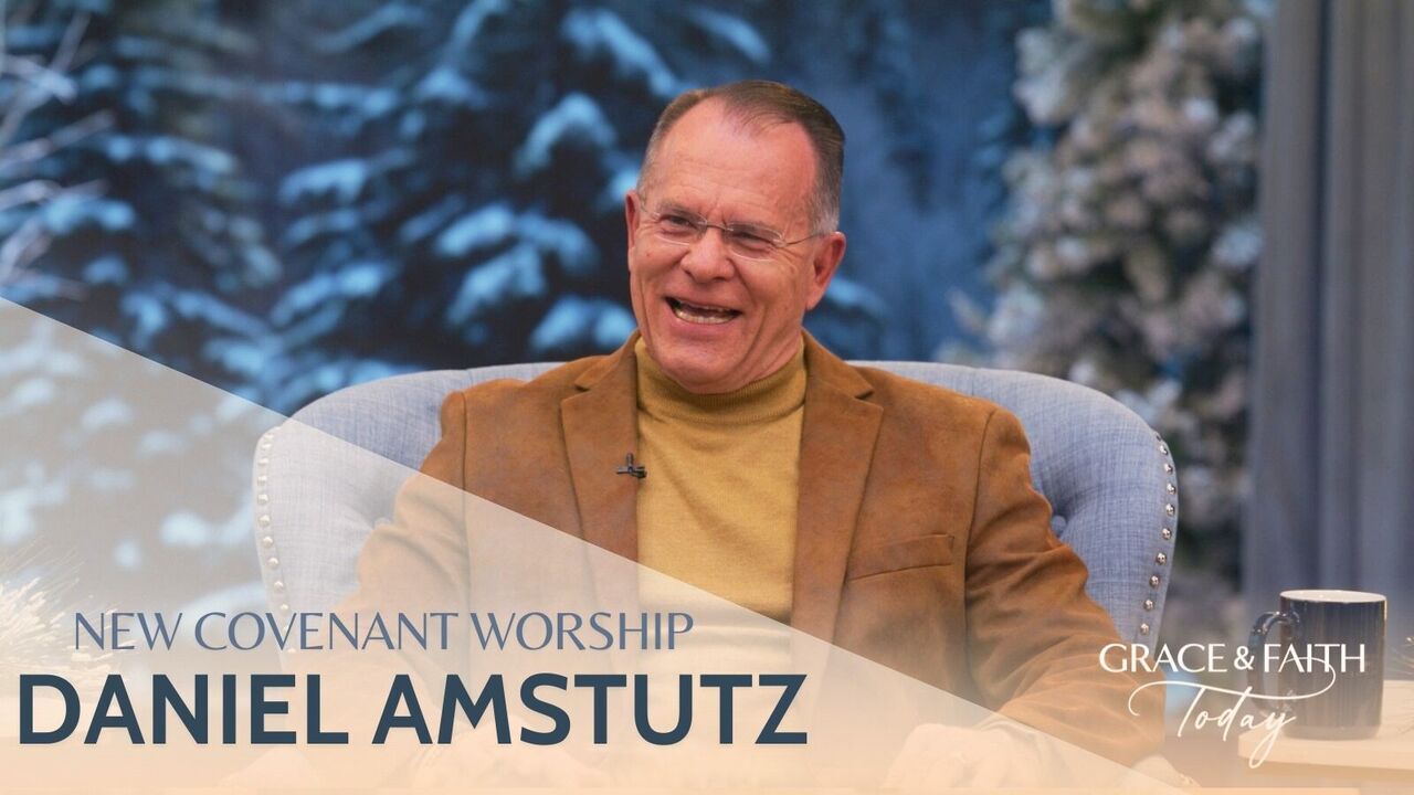 Daniel Amstutz: New Covenant Worship