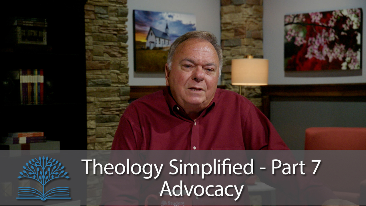 Theology Simplified Part 7: Advocacy