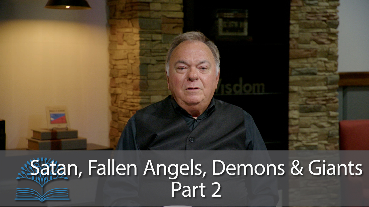 Satan, Fallen Angels, Demons and Giants - Part 2