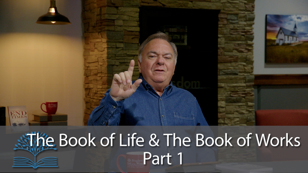 The Book of Life & The Book of Works - Part 1