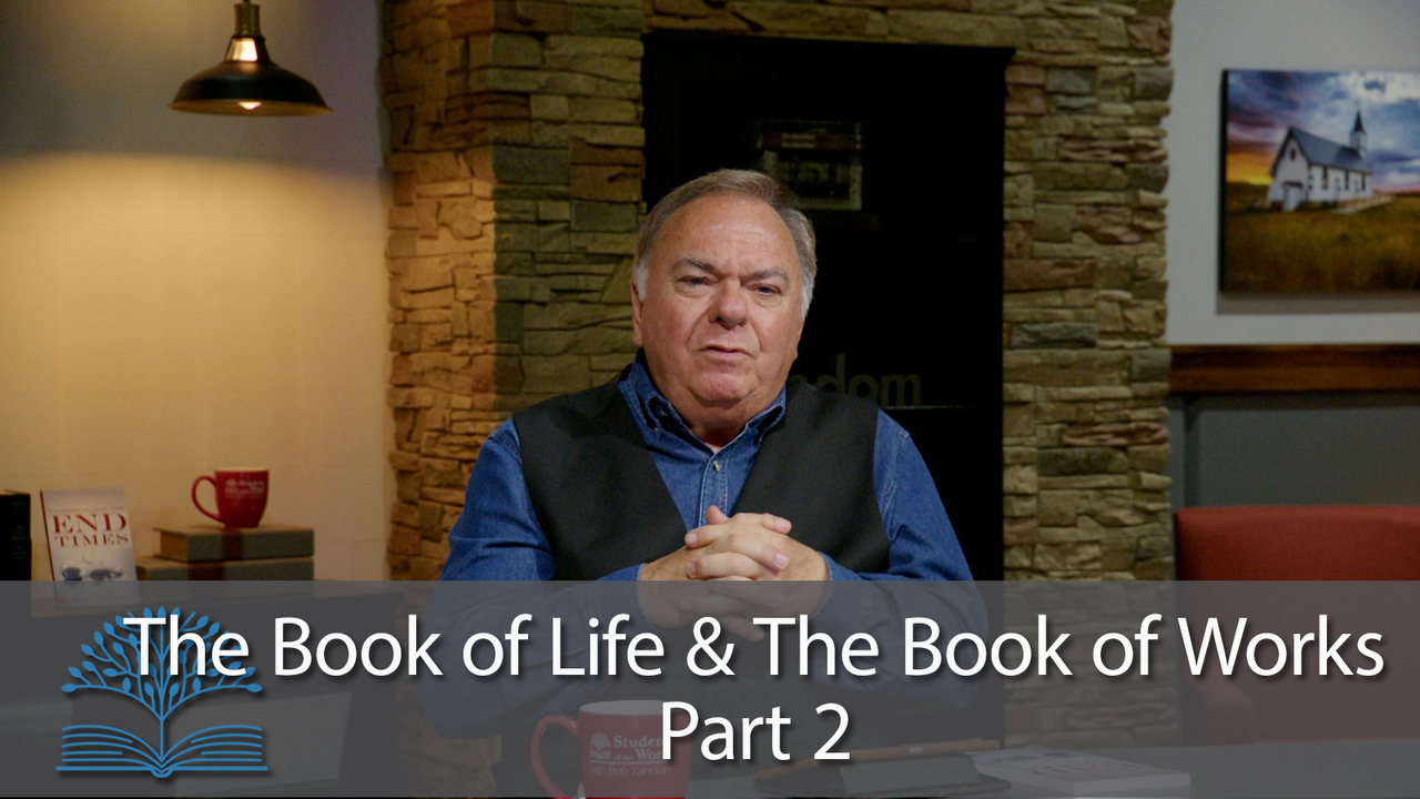 The Book of Life & The Book of Works - Part 2