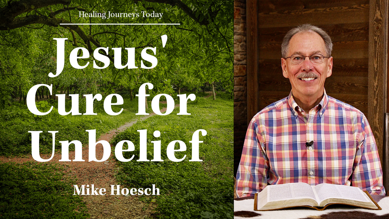 Jesus' Cure for Unbelief