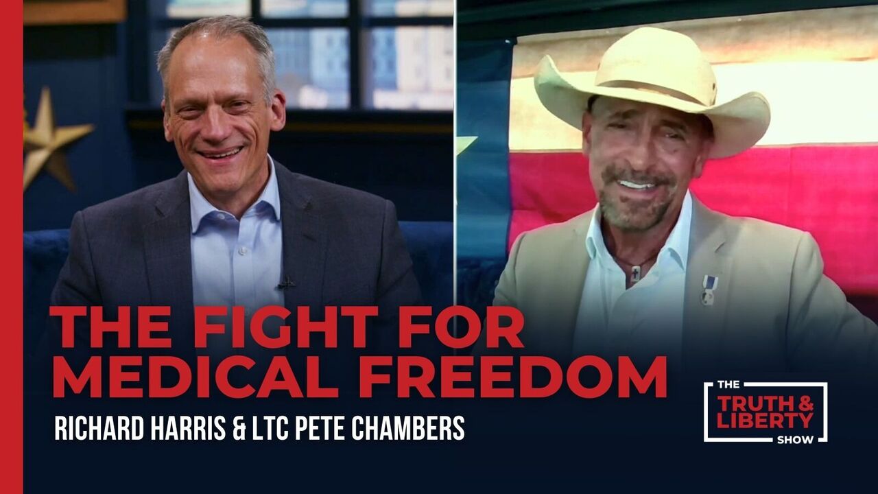 The Fight for Medical Freedom with LTC Pete Chambers