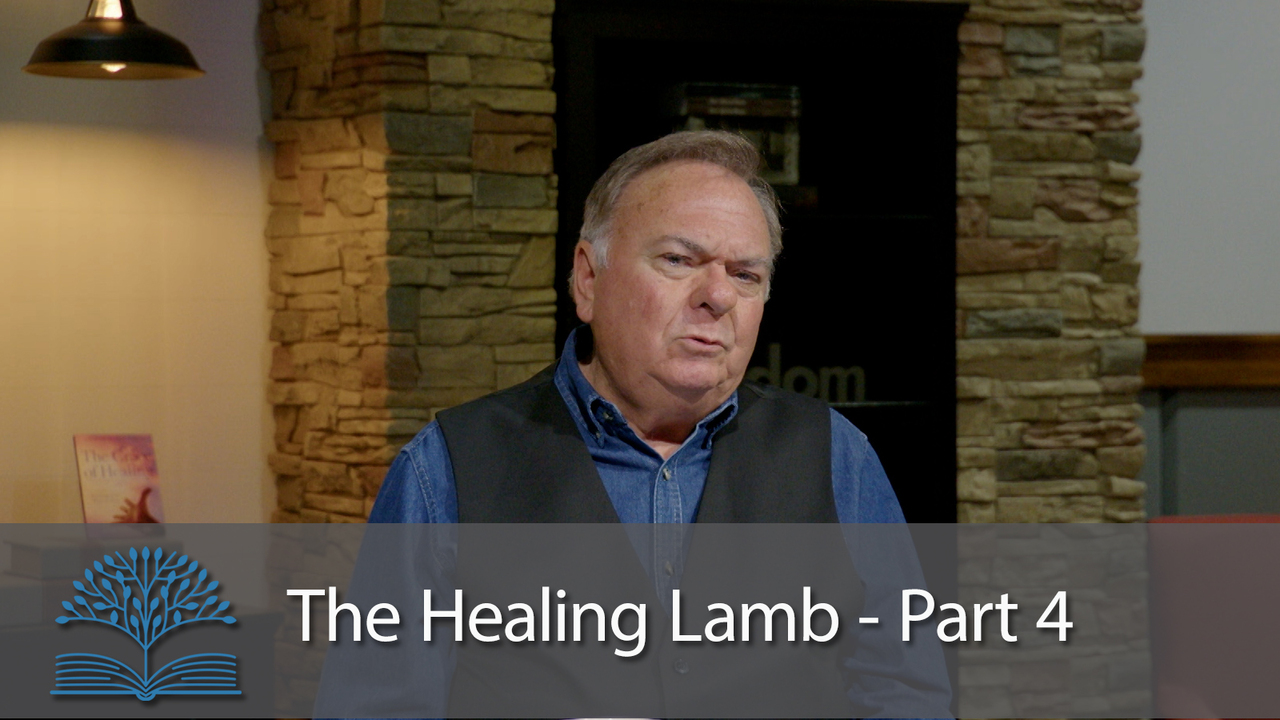 The Healing Lamb - Part 4