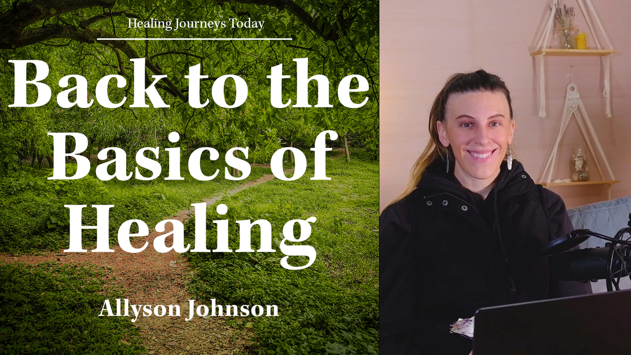 Back to the Basics of Healing