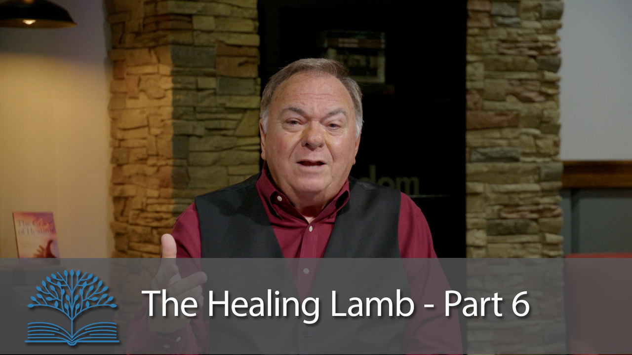 The Healing Lamb - Part 6