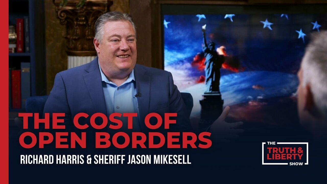 The Cost of Open Borders with Sheriff Jason Mikesell