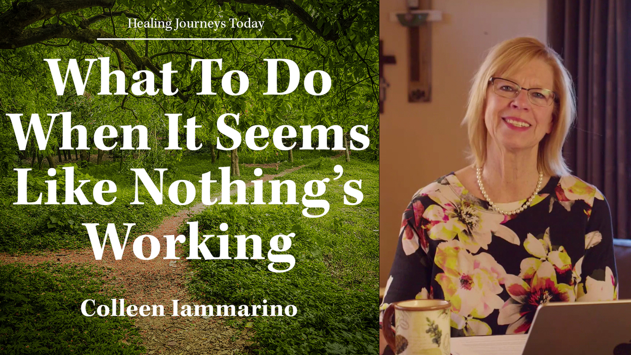 What to Do When It seems Like Nothing's Working
