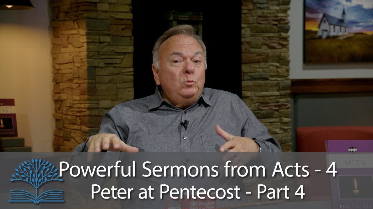Powerful Sermons from Acts- 4 Peter at Pentecost – Part 4
