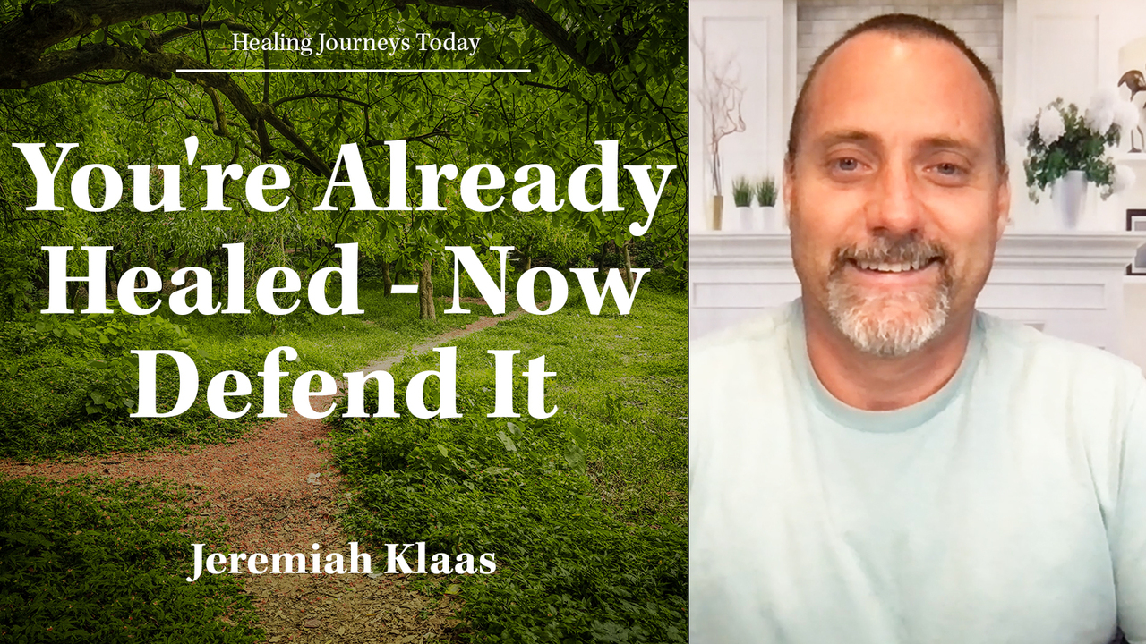 You're Already Healed - Now Defend It
