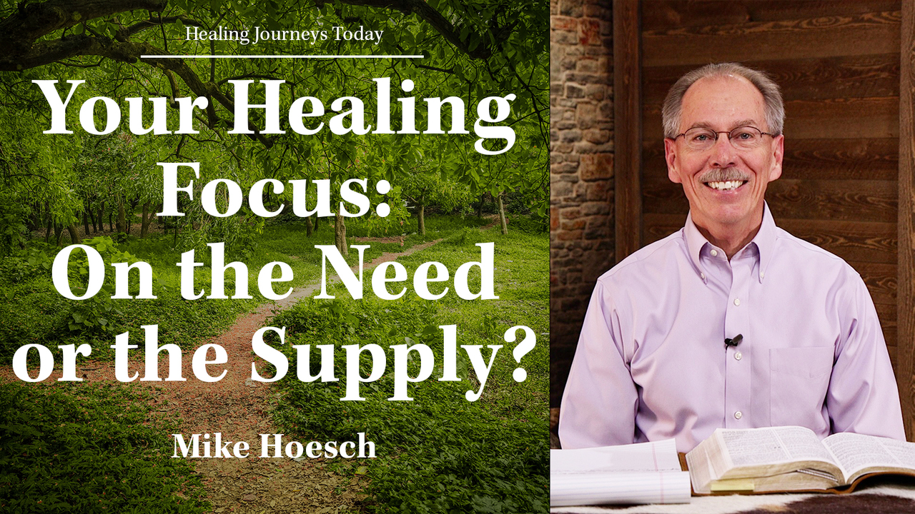 Your Healing Focus: On the Need or the Supply?