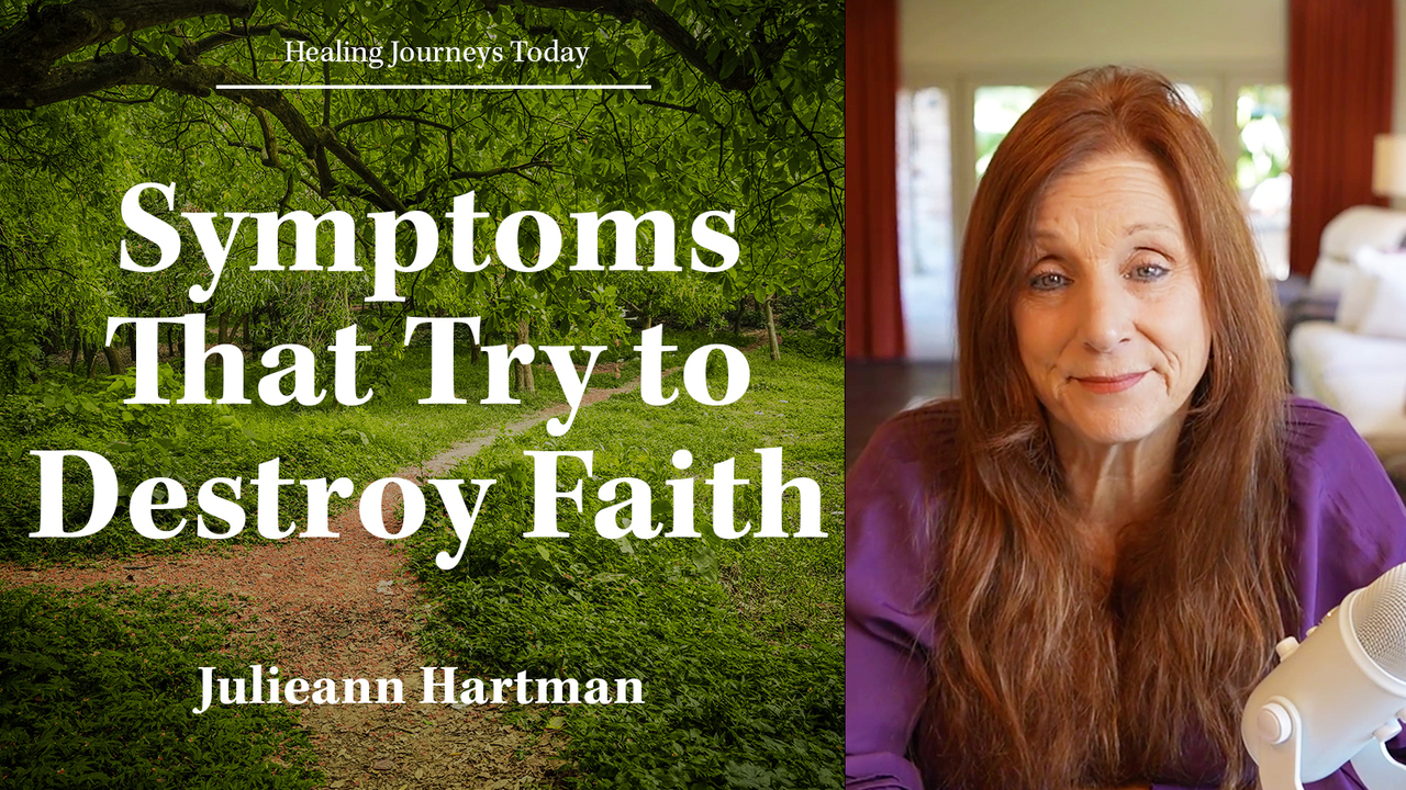 Symptoms That Try to Destroy Faith