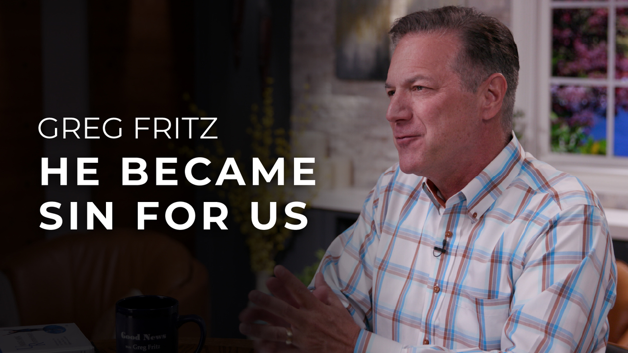 Episode 905: He Became Sin For Us