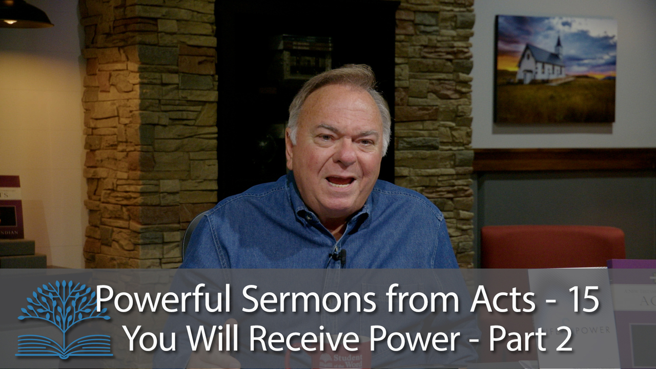Powerful Sermons from Acts- 15 You Will Receive Power – Part 2