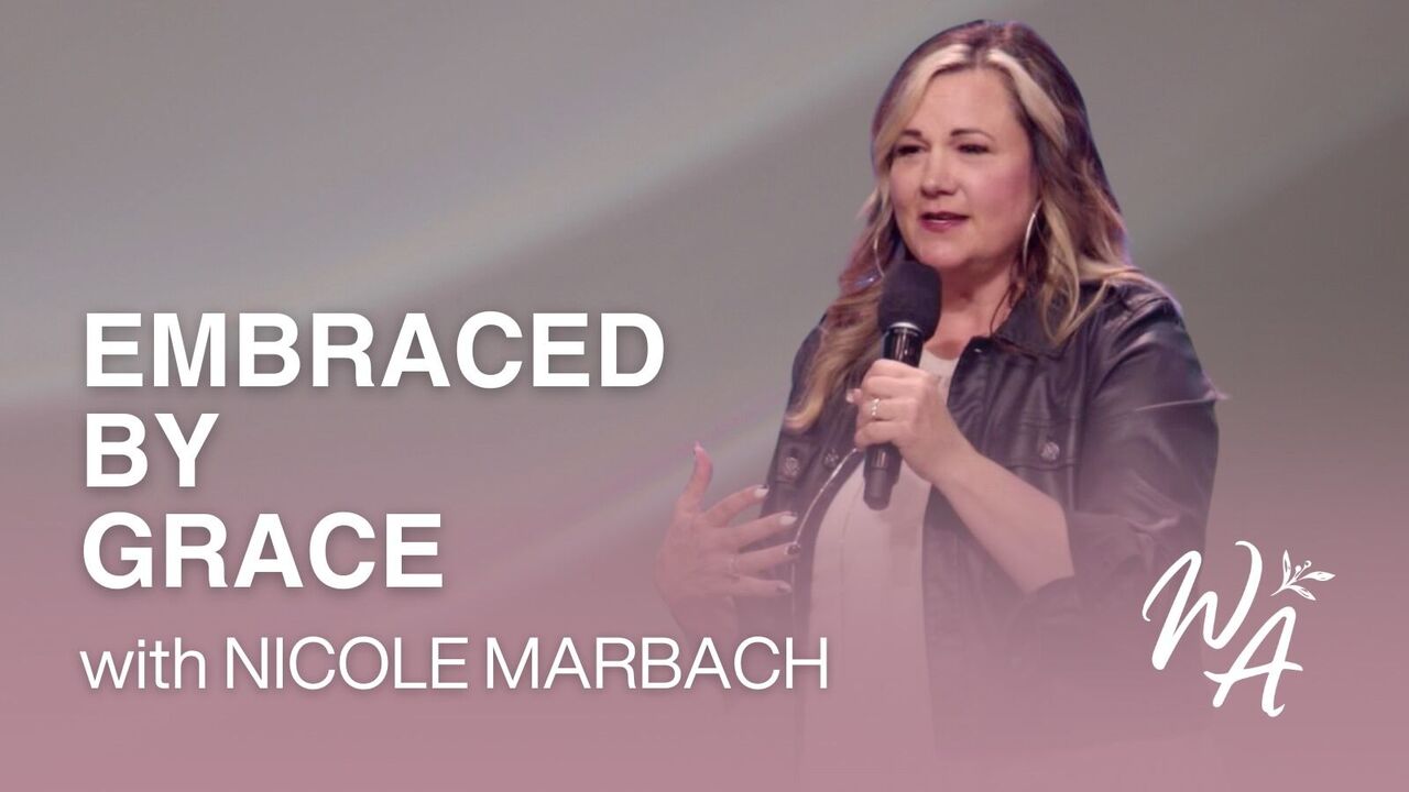 Embraced by Grace with Nicole Marbach | S1 Ep 4