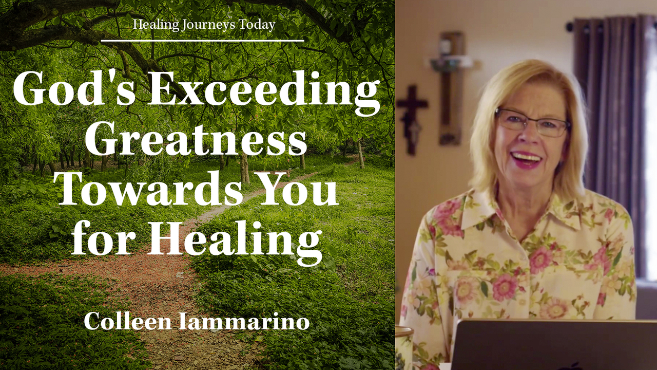 God's Exceeding Greatness Towards You for Healing