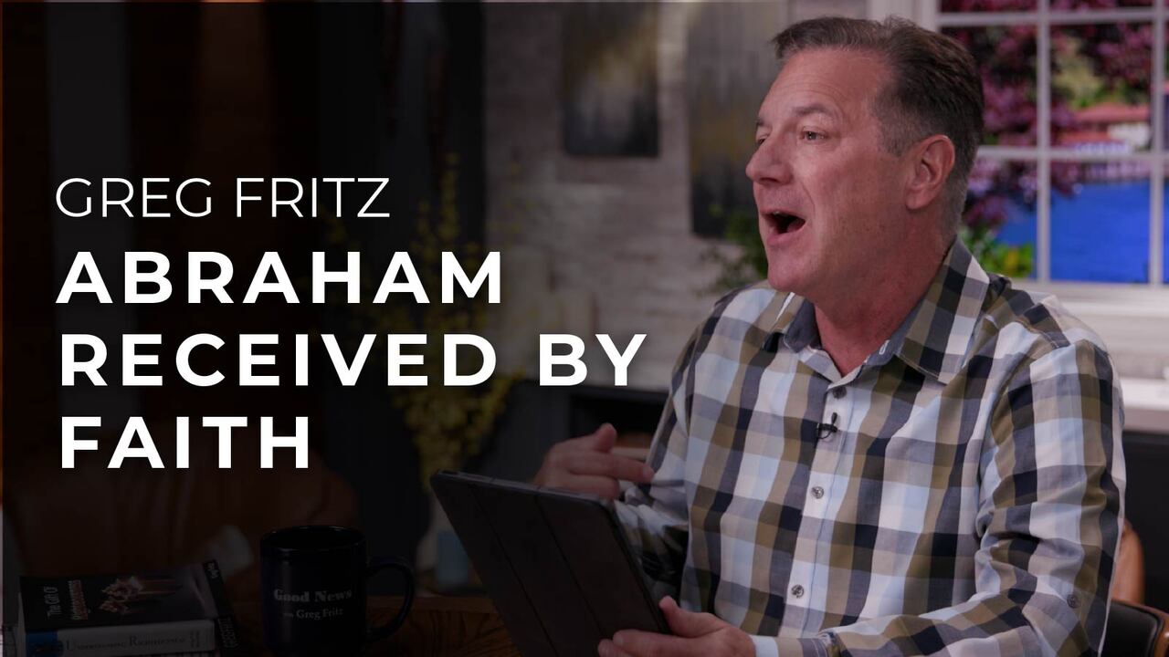 Episode 911: Abraham Received by Faith