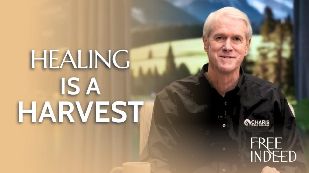 Healing Is a Harvest | Week 22 Ep 4