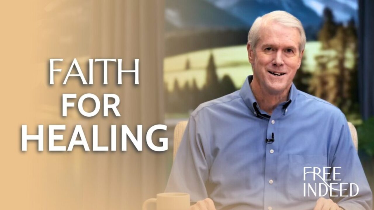 Faith for Healing | Week 22 Ep 5