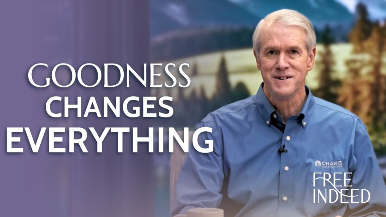 His Goodness Changes Everything | Week 23 Ep 3