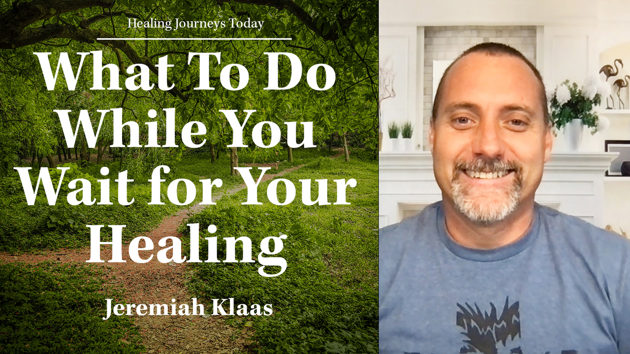 What To Do While You Wait for Your Healing
