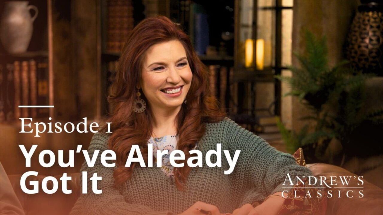 You've Already Got It | Episode 1