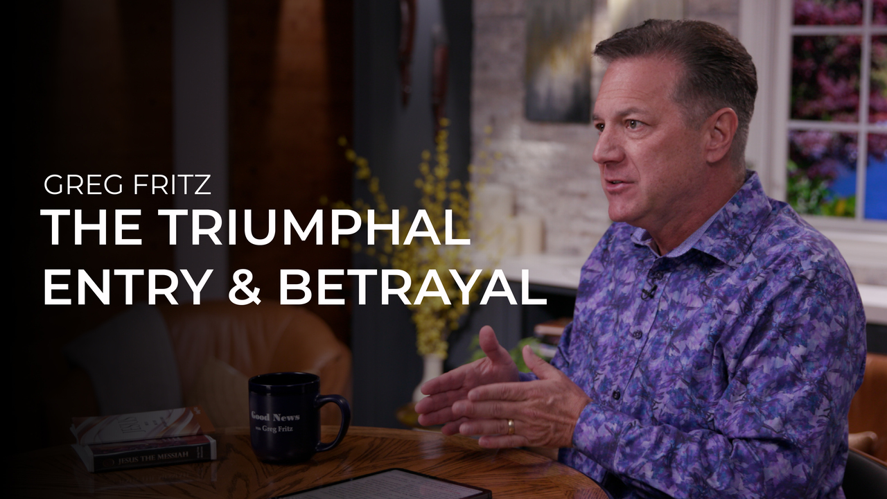 Episode 927: The Triumphal Entry and Betrayal