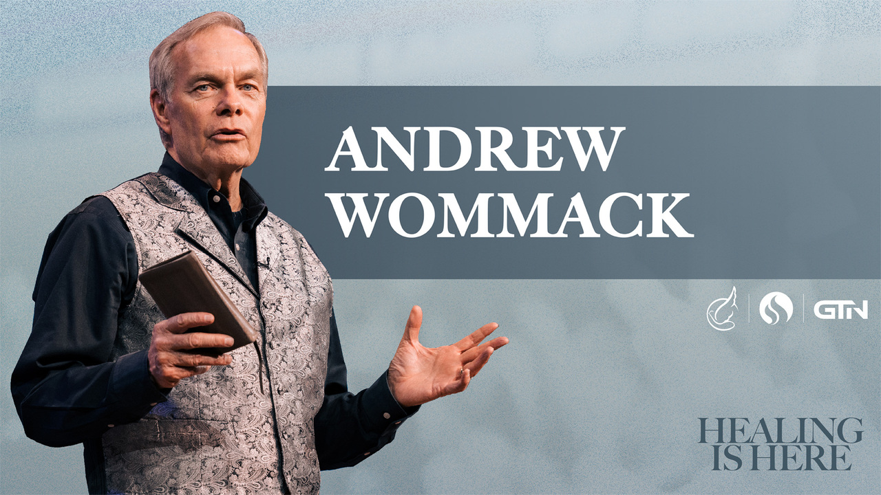 Healing Is Here 2025: Day 3, Session 20 - Andrew Wommack