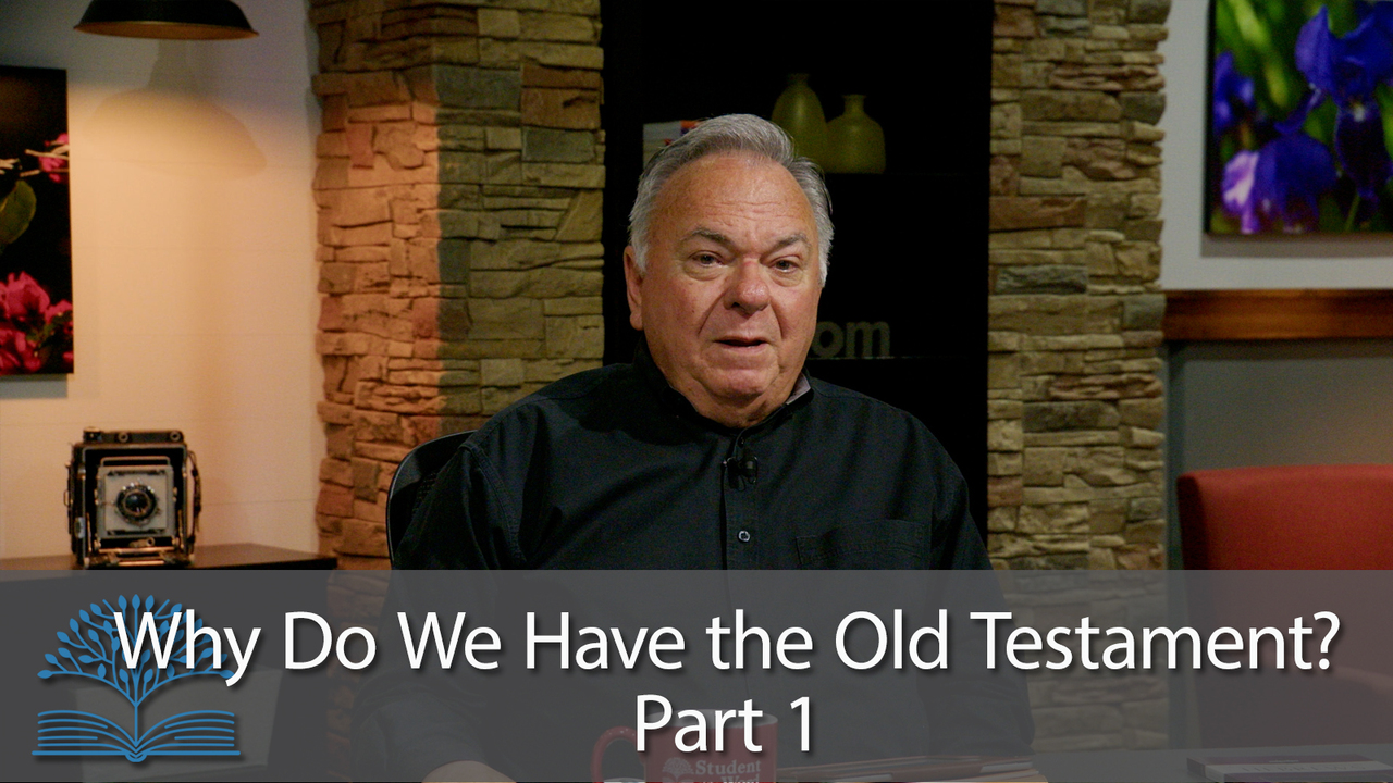 Why Do We Have the Old Testament – Part 1