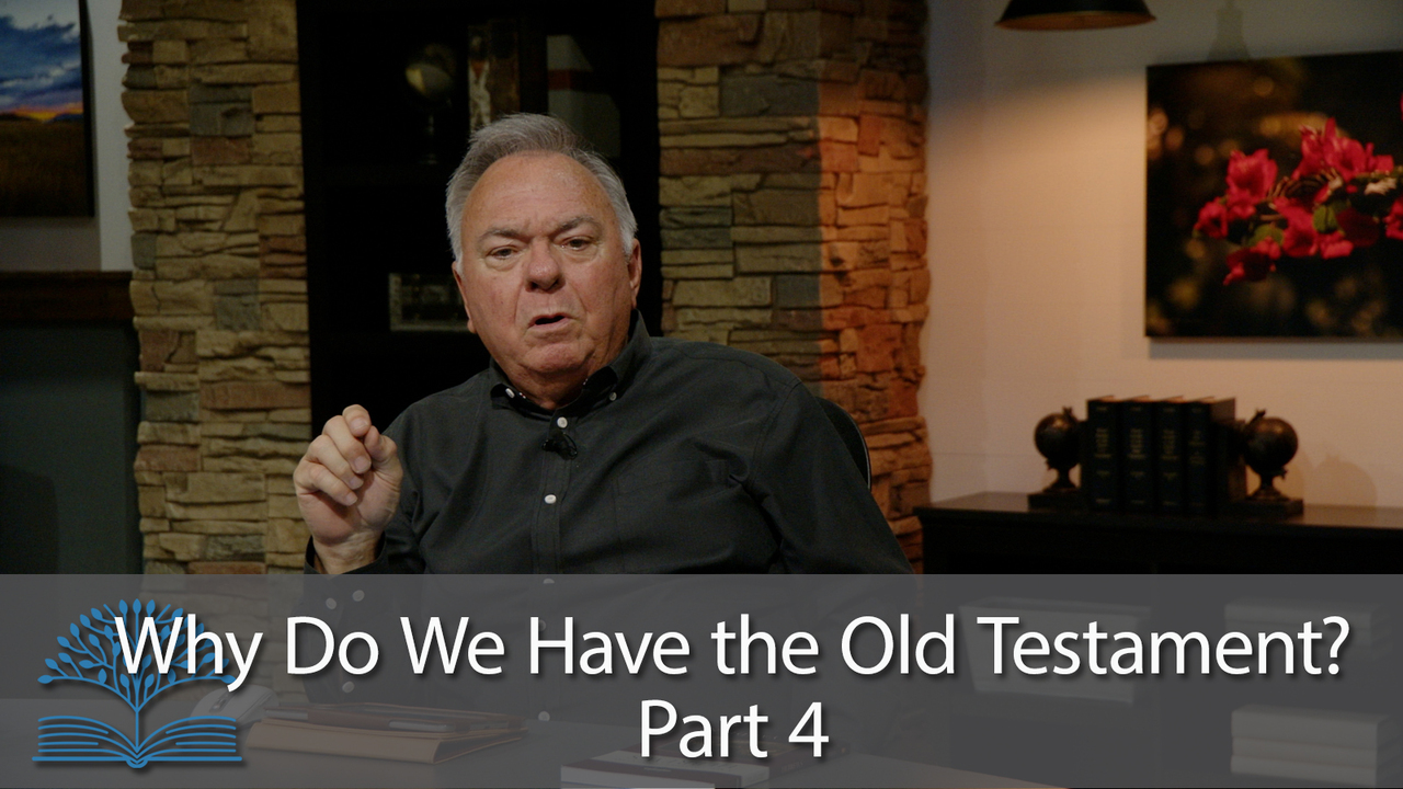 Why Do We Have the Old Testament – Part 4