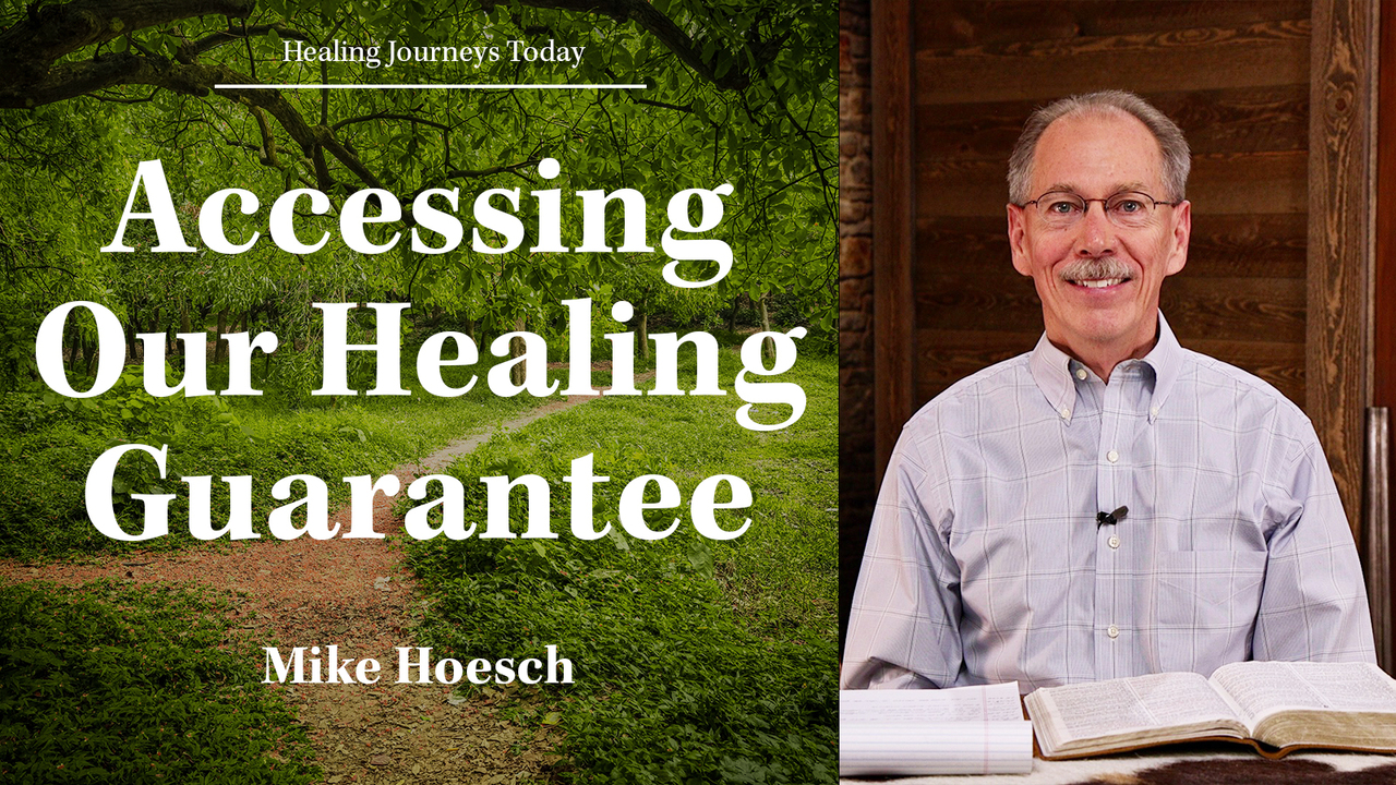 Accessing Our Healing Guarantee