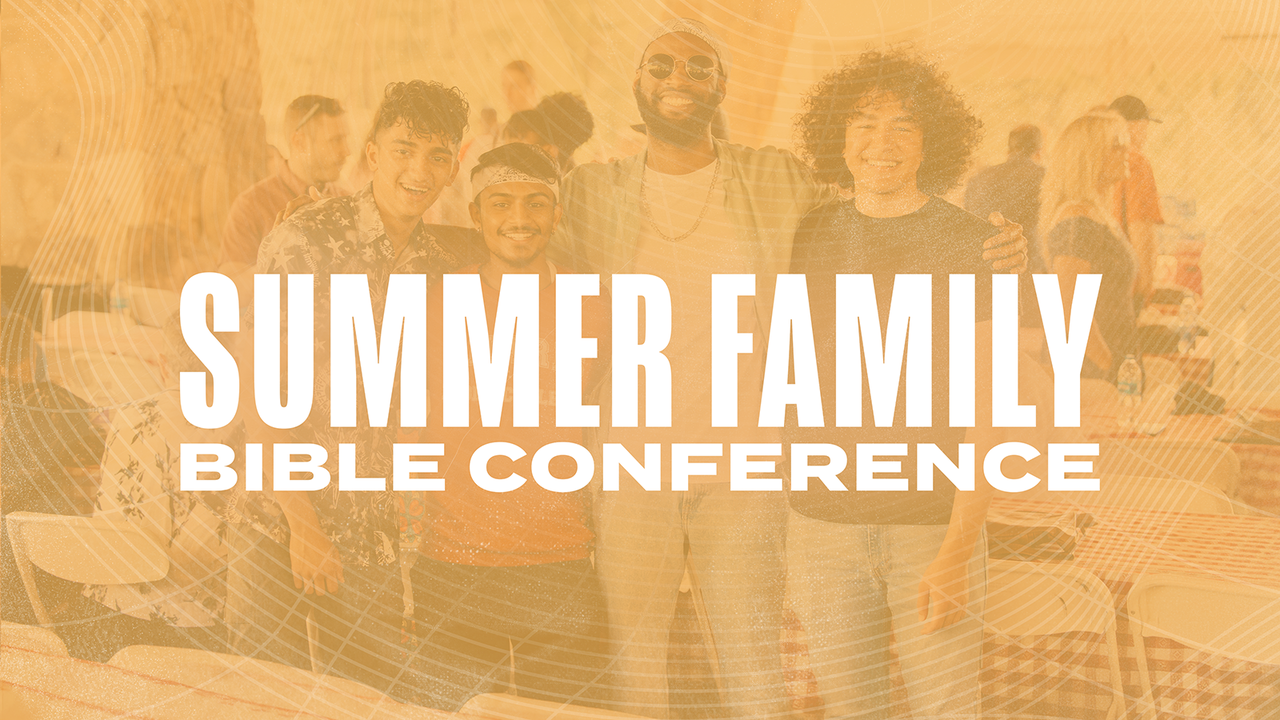 Summer Family Bible Conference
