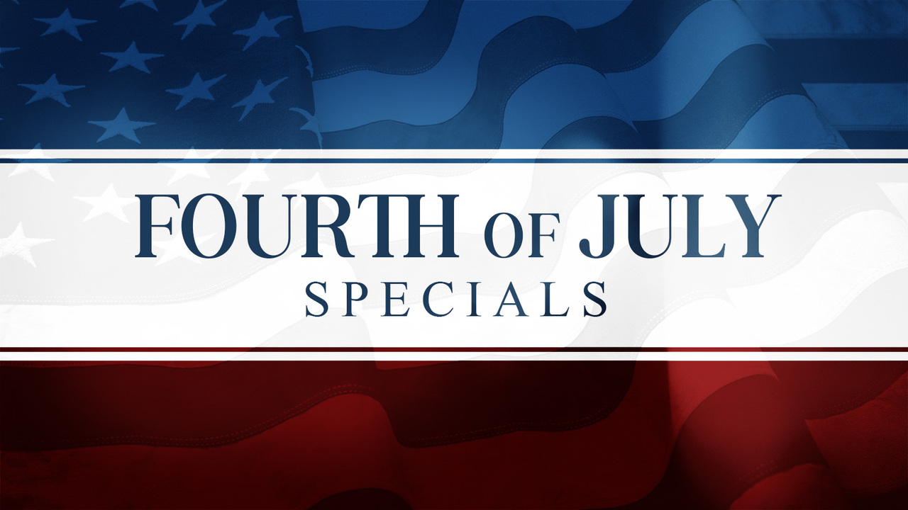 Fourth of July Specials