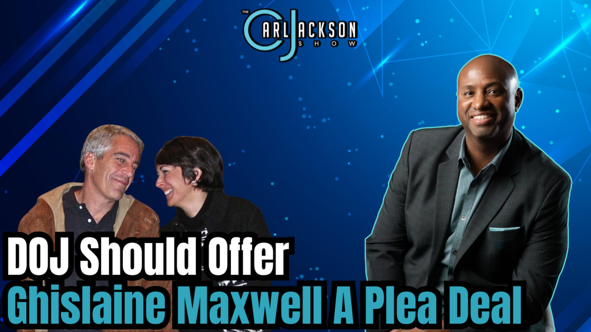 Carl Jackson: DOJ should offer Ghislaine Maxwell a plea deal in exchange for johns