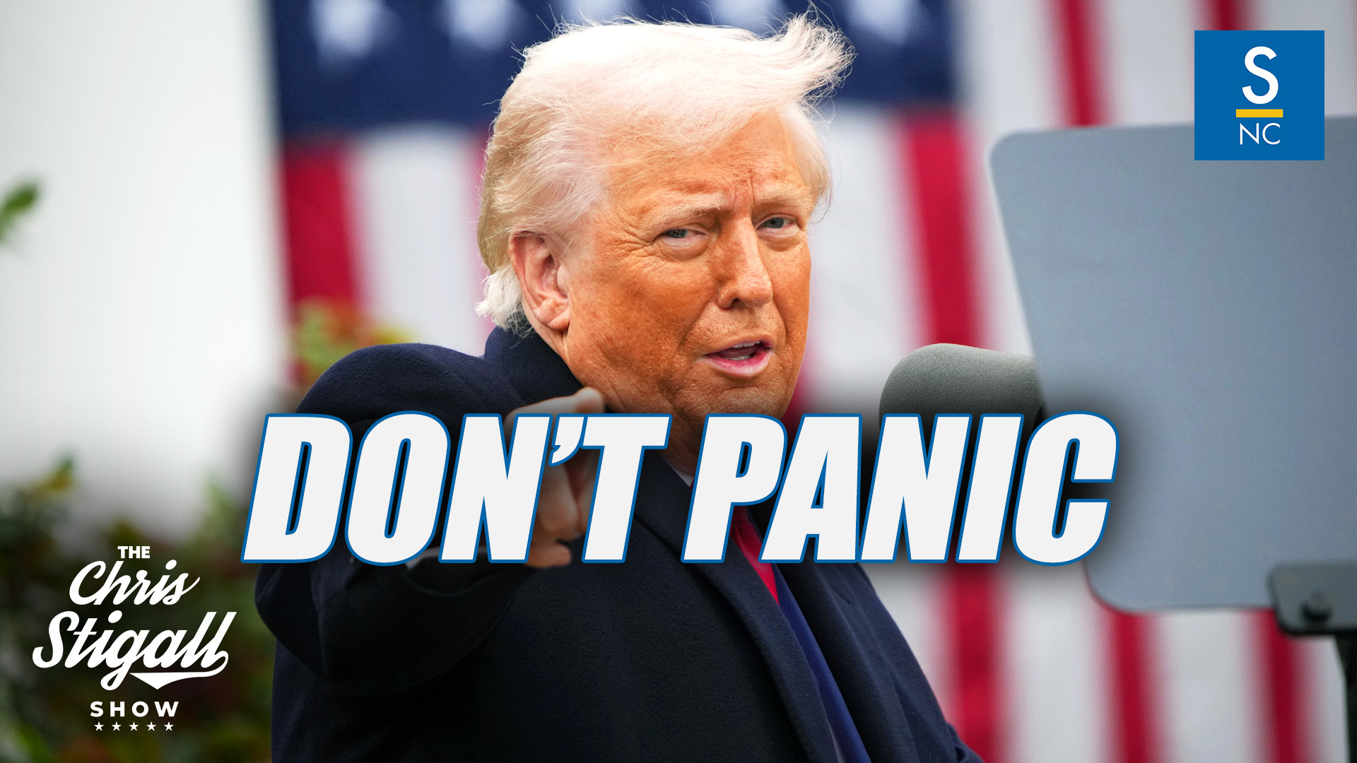 Chris Stigall: Don't panic over Trump's tariffs