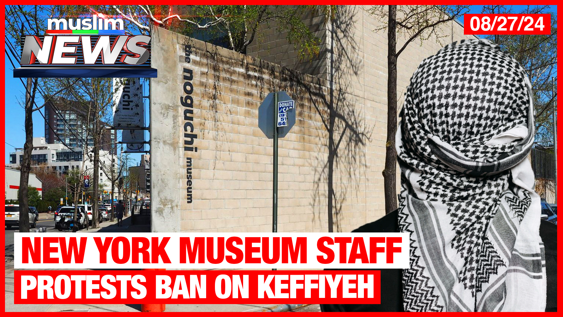 New York Museum Staff Protests Ban On Keffiyeh | Muslim News | Aug 27, 2024