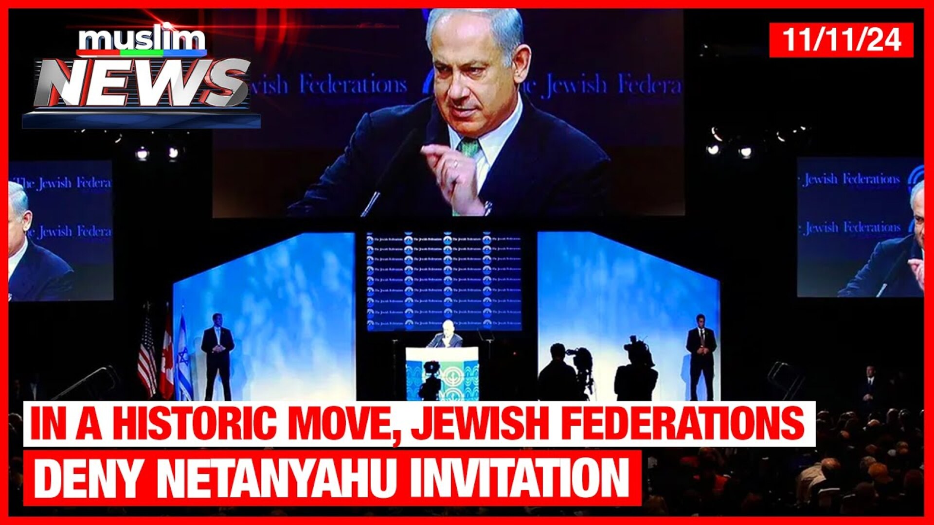 In A Historic Move, Jewish Federations Deny Netanyahu Invitation | Muslim News | Nov 11, 2024