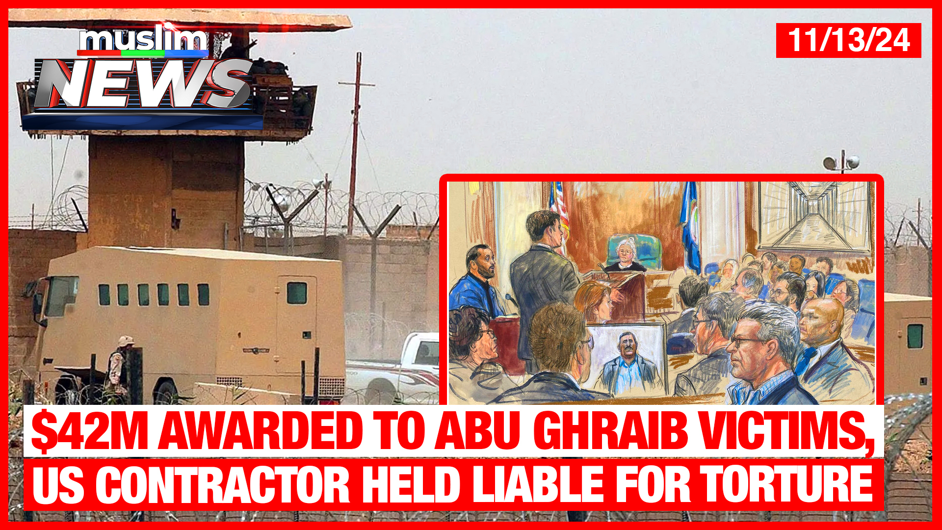 42M Awarded To Abu Ghraib Victims, US Contractor Held Liable For Torture | Muslim News | Nov 13, 202