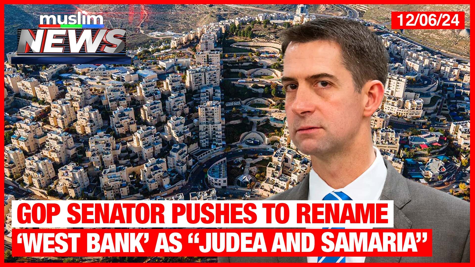 GOP Senator Pushes To Rename ‘West Bank’ As “Judea And Samaria” | Muslim News | Dec 6, 2024