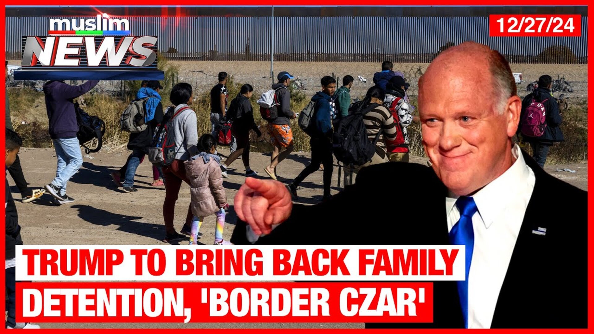 Trump To Bring Back Family Detention, 'Border CZAR' Says | Muslim News | Dec 27, 2024